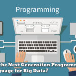 Next Generation Programming Language for Big Data