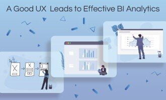 A good UX leads to effective business intelligence analytics