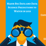 Major Big Data and Data Science Predictions to Watch in 2019