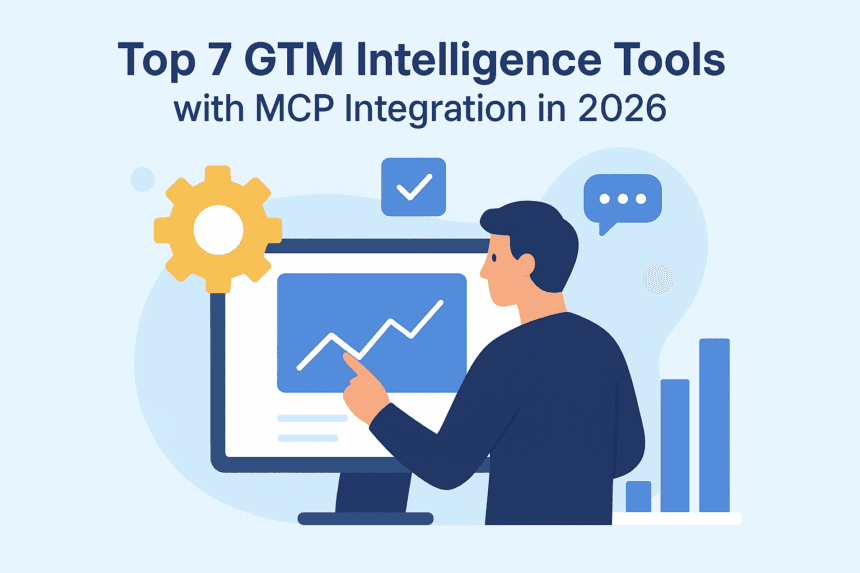 Top 7 GTM Intelligence Tools with MCP Integration in 2026 -- AI-generated illustration