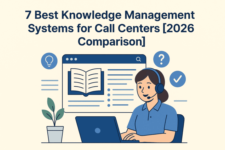 7 Best Knowledge Management Systems for Call Centers [2026 Comparison] -- AI-generated illustration